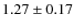 $1.27\pm0.17 $