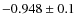 $-0.948\pm0.1$