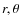 $r,\theta$