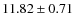 $11.82 \pm 0.71$
