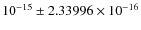 $10^{-15}\pm 2.33996 \times 10^{-16}$