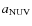 $a_{\rm NUV}$