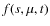 $f (s,\mu,t)$