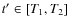 $t' \in [T_1,T_2]$