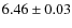 $6.46 \pm 0.03$