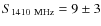 $S_{1410~ {\rm MHz}} = 9 \pm 3$