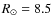 $R_{\odot}=8.5$