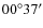 $00^{\circ}37^{\prime}$