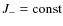 $J_-={\rm const}$