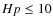 ${Hp}\le10$