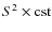 $S^2 \times {\rm cst}$