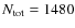 $N_{\rm tot} = 1480$
