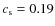 $c_{\rm s}=0.19$