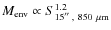 $M_{\rm env} \propto
S_{15{\tiny \hbox{$^{\prime\prime}$ }},~ 850 ~\mu{\rm m}}^{1.2}$