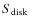 $S_{\rm disk}$