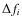 $\Delta f_i$