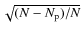 $\sqrt{(N-N_{\rm p})/N}$
