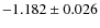 $-1.182\pm0.026$