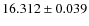 $16.312\pm0.039$