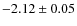 $-2.12\pm0.05$