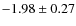 $-1.98\pm0.27$