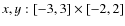 $x,y:[-3,3]\times[-2,2]$