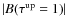 $\vert B(\tau^{{\rm up}}=1)\vert$