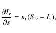 \begin{displaymath}
{\partial I_\nu \over \partial s} = \kappa_{\nu} (S_\nu - I_\nu) ,
\end{displaymath}