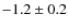 $-1.2\pm 0.2$