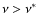 $\nu > \nu^{*}$