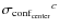 ${\sigma_{\rm conf_{\rm center}}} ^c$