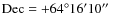 ${\rm Dec} =
+64^{\circ}16^{\prime}10\hbox{$^{\prime\prime}$ }$