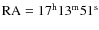 ${\rm RA} = 17^{\rm h}13^{\rm m} 51^{\rm s}$