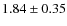 $1.84 \pm 0.35$
