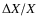 $\Delta X/X$