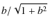$\displaystyle b/\sqrt{1+b^2}$