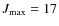$J_{\max}=17$