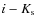 $i-K_{\rm s}$