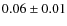 $0.06\pm0.01$