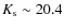 $K_{\rm s}\sim20.4$