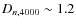 $D_{n,4000}\sim1.2$