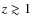 $z\gtrsim1$