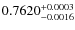 $0.7620^{\rm +0.0003}_{-0.0016}$