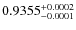 $0.9355^{\rm +0.0002}_{-0.0001}$