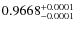 $0.9668^{\rm +0.0001}_{-0.0001}$