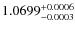 $\rm 1.0699^{+0.0006}_{-0.0003}$