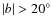 $\vert b\vert > 20^{\circ}$