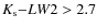 $K_{\rm s} {-} LW2 > 2.7$