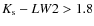 $K_{\rm s}-LW2 > 1.8$