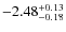 $\rm -2.48^{+0.13}_{-0.18}$